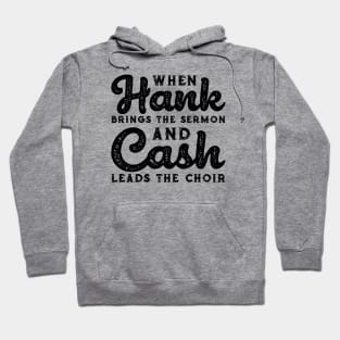 When Hank Brings The Sermon and Cash Leads The Choir Funny Hoodie